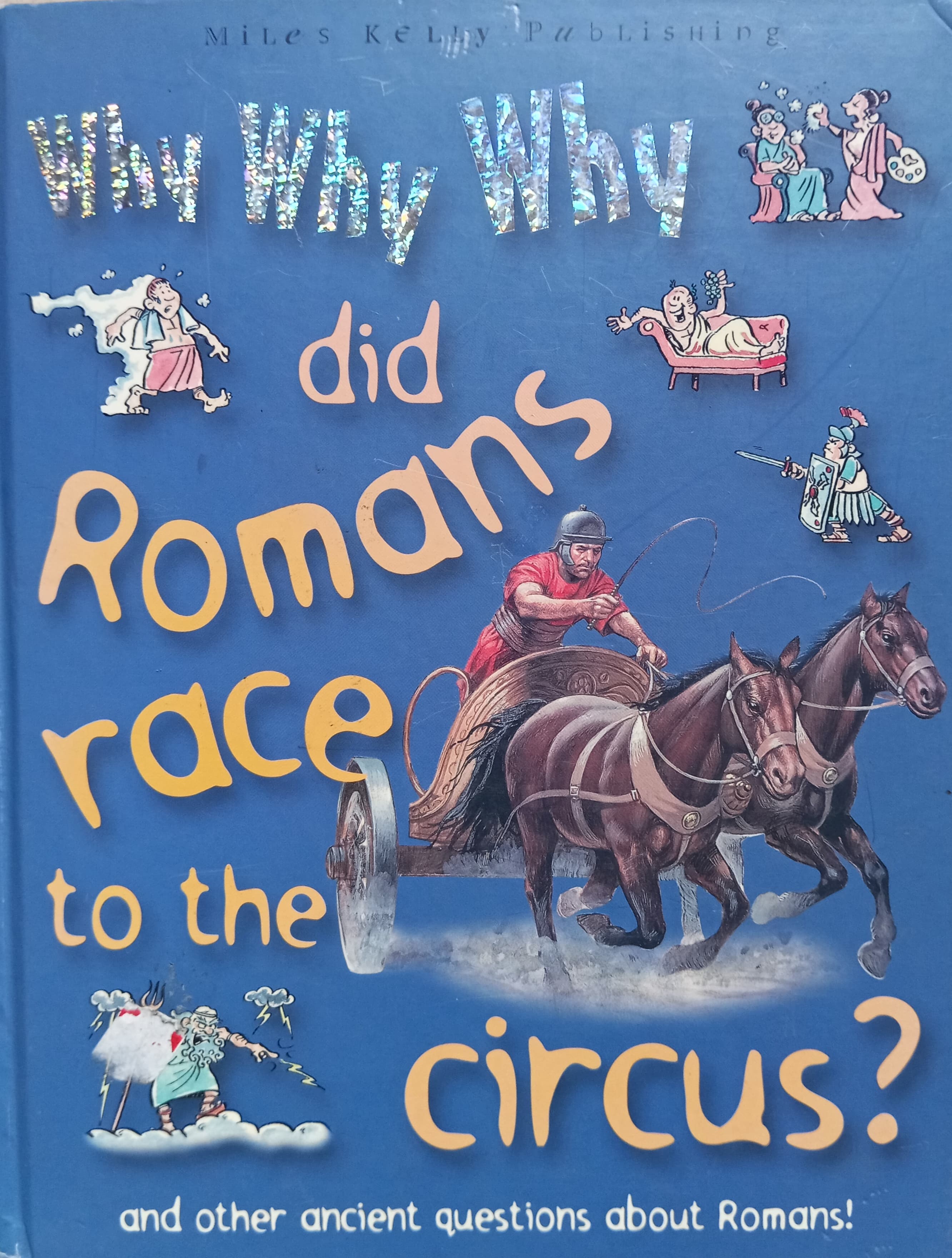Why did the Romans race to the circus and other ancient questions about the Romans!